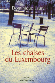 Title: Les Chaises du Luxembourg, Author: Dominique Laury