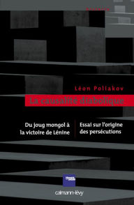 Title: La Causalité diabolique: Essai sur l'origine des persécutions - Du joung mongol à la victoire de Lénine, Author: Léon Poliakov