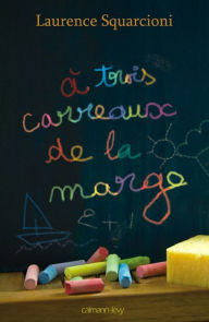 Title: A trois carreaux de la marge, Author: Laurence Squarcioni