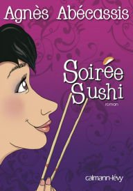 Title: Soirée Sushi, Author: Agnès Abécassis