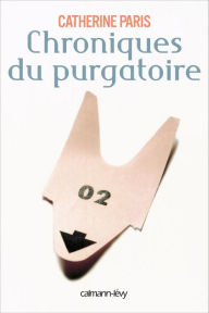 Title: Chroniques du purgatoire, Author: Catherine Paris