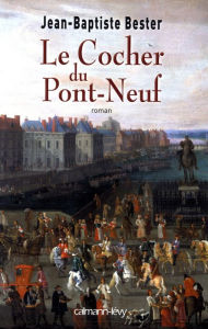 Title: Le Cocher du Pont Neuf, Author: Jean-Baptiste Bester