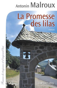 Title: La Promesse des Lilas, Author: Antonin Malroux