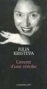 Title: L'Avenir d'une révolte, Author: Julia Kristeva