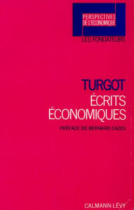 Title: Ecrits économiques, Author: Anne-Robert Turgot