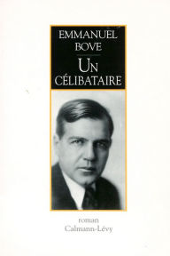 Title: Un célibataire, Author: Emmanuel Bove