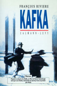 Title: Kafka: D'après le scénario de Kafka, un film de Steven Soderbergh écrit par Lem Dobbs, interprété par Jerem, Author: François Rivière