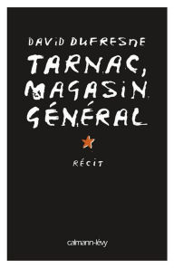 Title: Tarnac, magasin général, Author: David Dufresne