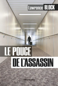 Title: Le Pouce de l'assassin, Author: Lawrence Block