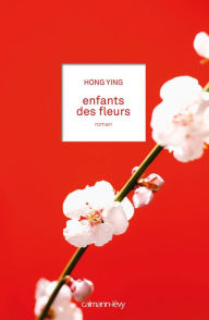 Title: Enfants des fleurs, Author: Hong Ying