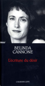 Title: L'Ecriture du désir - Prix de l'Essai de l'Académie Française, Author: Belinda Cannone