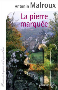 Title: La Pierre marquée, Author: Antonin Malroux