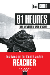 Title: 61 heures: une aventure de Jack Reacher, Author: Lee Child