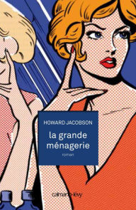 Title: La Grande ménagerie, Author: Howard Jacobson