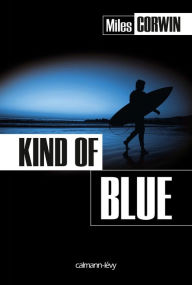 Title: Kind of Blue, Author: Miles Corwin