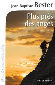 Title: Plus près des anges, Author: Jean-Baptiste Bester