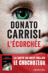 Title: L'Ecorchée - Le chuchoteur 2, Author: Donato Carrisi