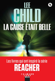Title: La Cause était belle, Author: Lee Child