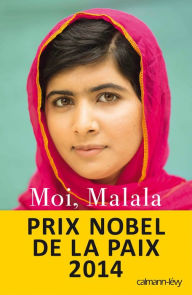 Title: Moi, Malala, je lutte pour l'éducation et je résiste aux talibans, Author: Malala Yousafzai