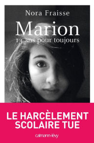 Title: Marion, 13 ans pour toujours, Author: Nora Fraisse