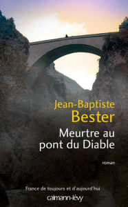 Title: Meurtre au pont du diable, Author: Jean-Baptiste Bester