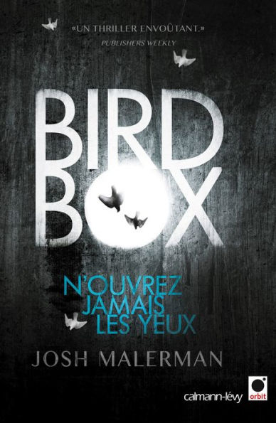 Bird box: N'ouvrez jamais les yeux