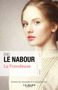 Title: La Frondeuse, Author: Eric Le Nabour