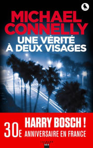 Title: Une vérité à deux visages, Author: Michael Connelly