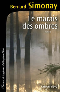 Title: Le Marais des ombres, Author: Bernard Simonay