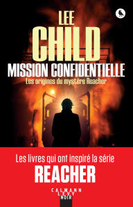 Title: Mission confidentielle: Les origines du mystère Reacher, Author: Lee Child