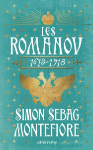 Title: Les Romanov 1613 - 1918, Author: Simon Sebag Montefiore