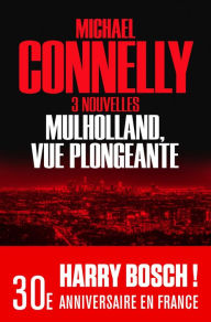Title: Mulholland vue plongeante: Trois nouvelles, Author: Michael Connelly