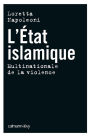 L'Etat islamique: Multinationale de la violence