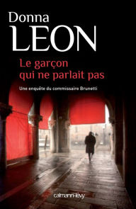Title: Le Garçon qui ne parlait pas, Author: Donna Leon