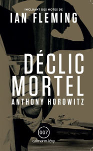 Title: Déclic mortel, Author: Anthony Horowitz