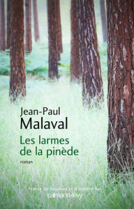 Title: Les Larmes de la pinède, Author: Jean-Paul Malaval