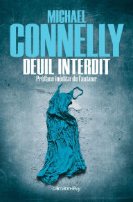 Title: Deuil interdit, Author: Michael Connelly