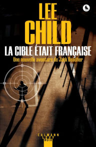 Title: La Cible était française, Author: Lee Child