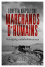 Marchands d'humains: Kidnapping, rackets et terrorisme