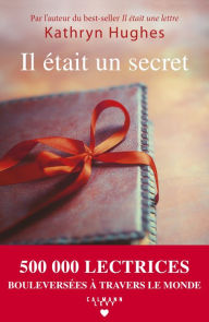 Title: Il était un secret (The Secret), Author: Kathryn Hughes