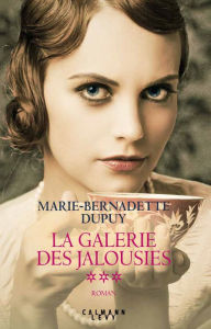 Title: La Galerie des jalousies T3, Author: Marie-Bernadette Dupuy