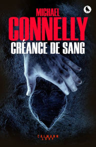Title: Créance de sang (Blood Work), Author: Michael Connelly