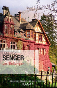 Title: Les Bellanger, Author: Geneviève Senger