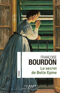 Title: Le secret de Belle Epine, Author: Françoise Bourdon