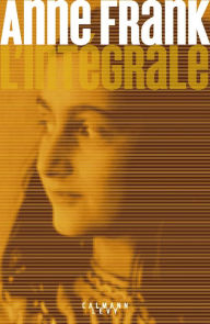 Title: Anne Frank - L'Intégrale, Author: Anne Frank