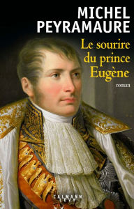 Title: Le Sourire du Prince Eugène, Author: Michel Peyramaure