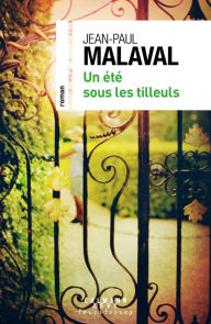 Title: Un été sous les tilleuls, Author: Jean-Paul Malaval