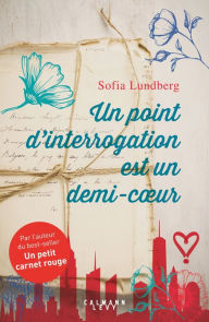 Title: Un point d'interrogation est un demi-coeur, Author: Sofia Lundberg