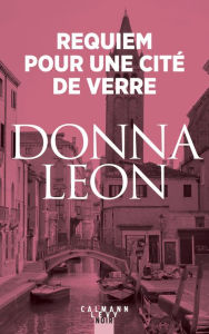 Title: Requiem pour une cité de verre, Author: Donna Leon