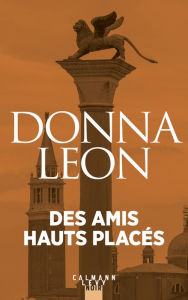 Title: Des amis haut placés, Author: Donna Leon